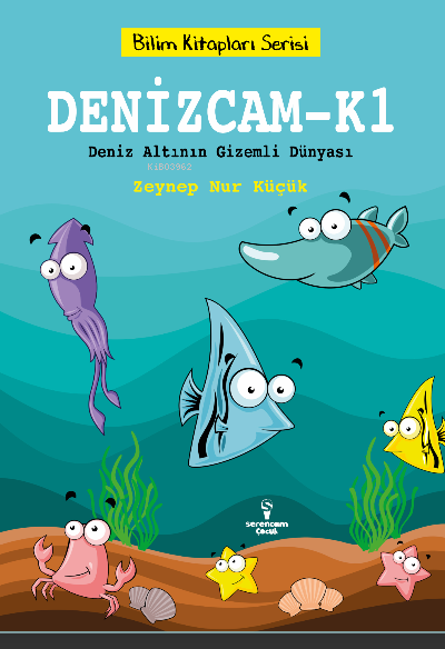 Denizcam-K1 / Deniz Altının Gizemli Dünyası - Zeynep Nur Küçük | Yeni 