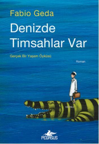 Denizde Timsahlar Var - Fabio Geda | Yeni ve İkinci El Ucuz Kitabın Ad