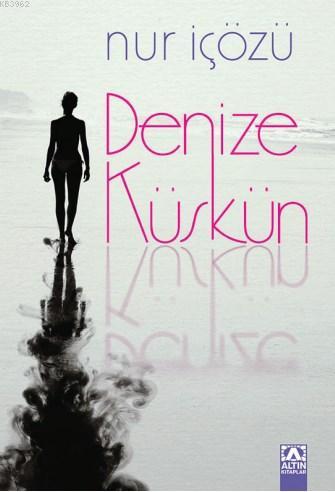 Denize Küskün - Nur İçözü | Yeni ve İkinci El Ucuz Kitabın Adresi