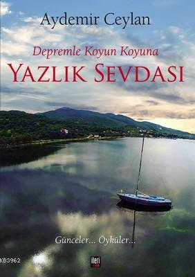 Depremle Koyun Koyuna: Yazlık Sevdası - Aydemir Ceylan | Yeni ve İkinc