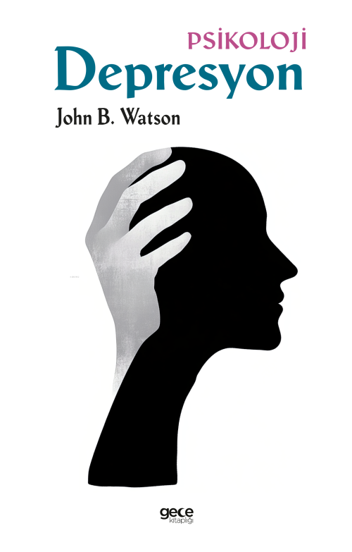 Depresyon - John B. Watson | Yeni ve İkinci El Ucuz Kitabın Adresi