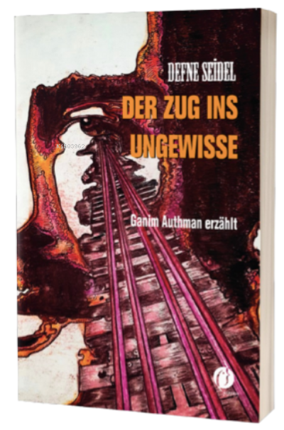 Der Zug ins Ungewisse - Defne Seidel | Yeni ve İkinci El Ucuz Kitabın 