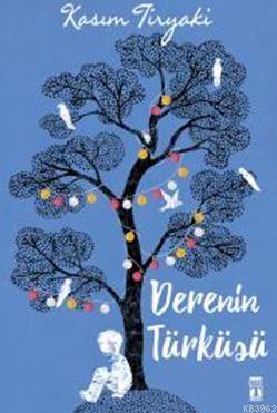 Derenin Türküsü - Kasım Tiryaki | Yeni ve İkinci El Ucuz Kitabın Adres