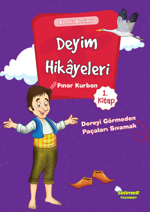 Deyim Hikayeleri - Dereyi Görmeden Paçayı Sıvamak - Pınar Kurban | Yen