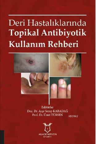 Deri Hastalıklarında Topikal Antibiyotik Kullanım Rehberi - Ayşe Serap