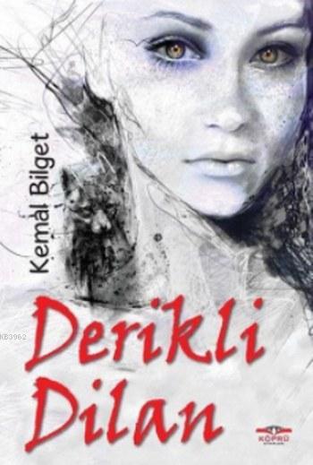 Derikli Dilan - Kemal Bilget | Yeni ve İkinci El Ucuz Kitabın Adresi