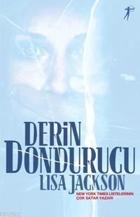 Derin Dondurucu - Lisa Jackson | Yeni ve İkinci El Ucuz Kitabın Adresi