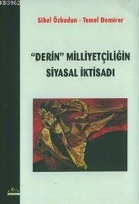 Derin Milliyetçiliğin Siyasal İktisadı - Sibel Özbudun | Yeni ve İkinc