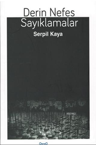 Derin Nefes Sayıklamalar - Serpil Kaya | Yeni ve İkinci El Ucuz Kitabı