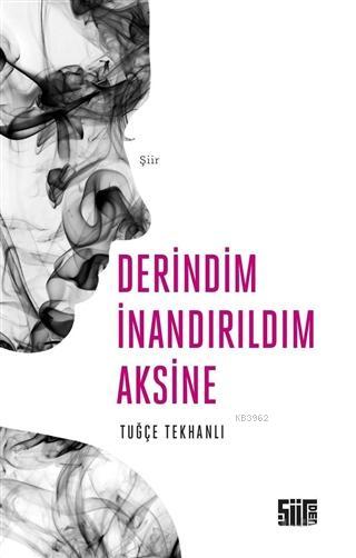 Derindim İnandırıldım Aksine - Tuğçe Tekhanlı | Yeni ve İkinci El Ucuz