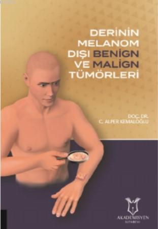 Derinin Melanom Dışı Benign ve Malign Tümörleri - C. Alper Kemaloğlu |