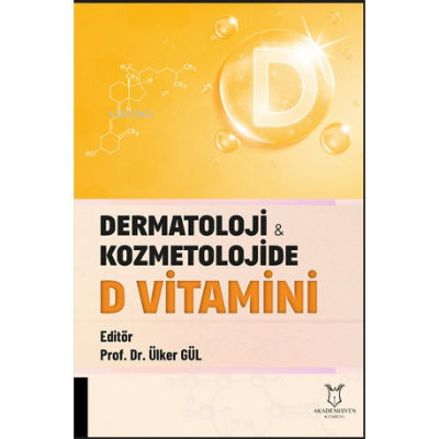 Dermatoloji ve Kozmetolojide D Vitamini - Ülker Gül | Yeni ve İkinci E