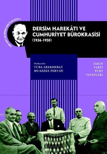 Dersim Harekâtı ve Cumhuriyet Bürokrasisi (1936-1950) - Muazzez Pervan