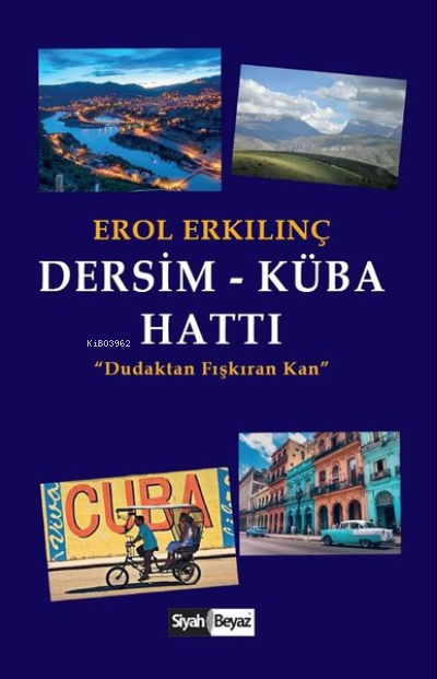 Dersim - Küba Hattı - Erol Erkılınç | Yeni ve İkinci El Ucuz Kitabın A