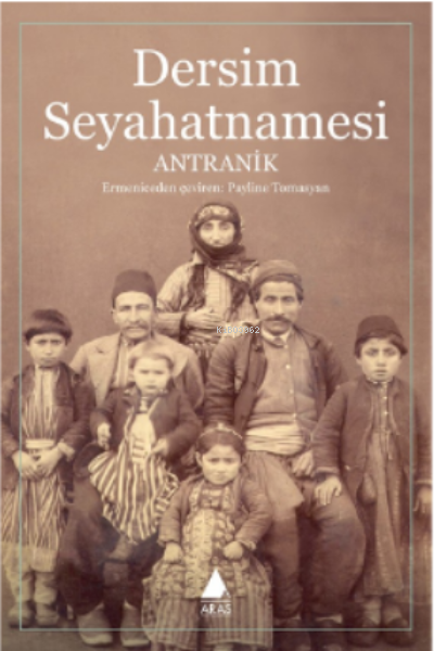 Dersim Seyahatnamesi - Antranik | Yeni ve İkinci El Ucuz Kitabın Adres