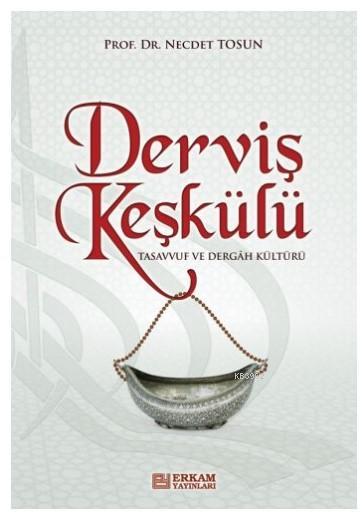 Derviş Keşkülü - Necdet Tosun | Yeni ve İkinci El Ucuz Kitabın Adresi