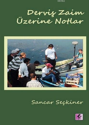 Derviş Zaim Üzerine Notlar - Sancar Seçkiner | Yeni ve İkinci El Ucuz 