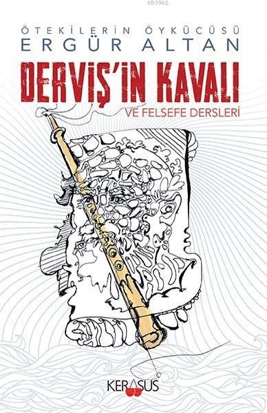 Derviş'in Kavalı ve Felsefe Dersleri - Ergür Altan | Yeni ve İkinci El