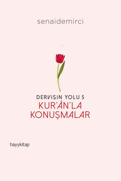 Dervişin Yolu- 5: Kur’ân’la Konuşmalar - Senai Demirci | Yeni ve İkinc