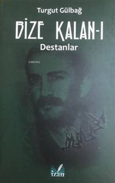 Destanlar - Bize Kalan 1 - Turgut Gülbağ | Yeni ve İkinci El Ucuz Kita