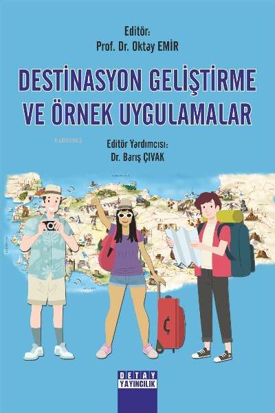 Destinasyon Geliştirme Ve Örnek Uygulamalar - Oktay Emir | Yeni ve İki