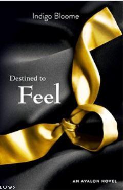 Destined to Feel - Indigo Bloome | Yeni ve İkinci El Ucuz Kitabın Adre