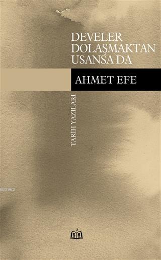 Develer Dolaşmaktan Usansa Da - Ahmet Efe | Yeni ve İkinci El Ucuz Kit