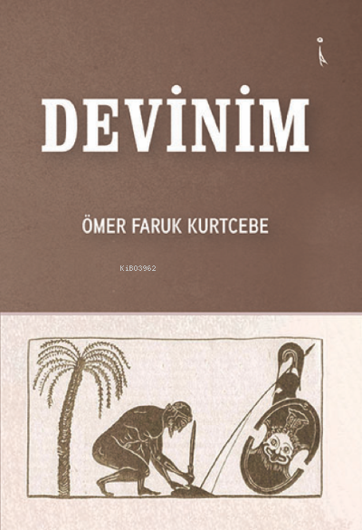 Devinim - Ömer Faruk Kurtcebe | Yeni ve İkinci El Ucuz Kitabın Adresi