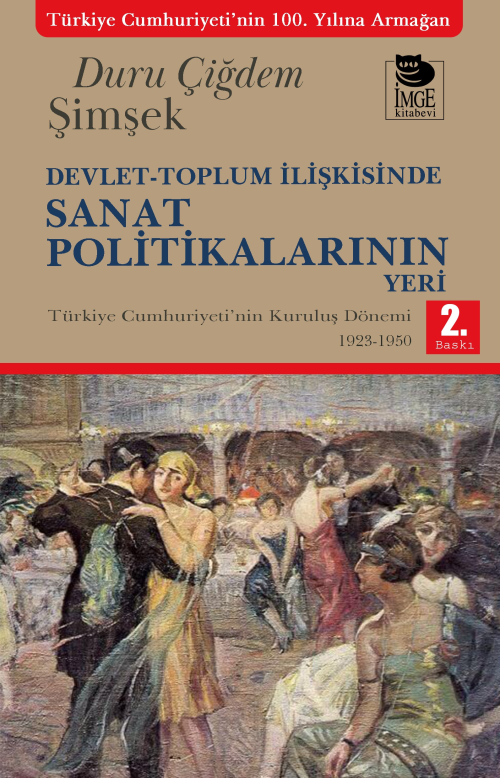 Devlet-Toplum İlişkisinde Sanat Politikalarının Yeri;Türkiye Cumhuriye