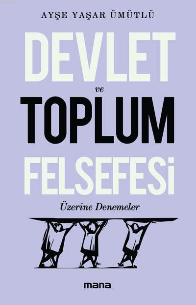 Devlet Ve Toplum Felsefesi Üzerine Denemeler - Ayşe Yaşar Ümütlü | Yen