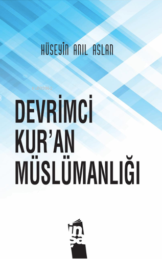 Devrimci Kur’an Müslümanlığı - Hüseyin Anıl Aslan | Yeni ve İkinci El 