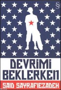 Devrimi Beklerken - Said Sayrafiezadeh | Yeni ve İkinci El Ucuz Kitabı