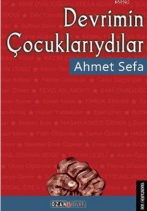 Devrimin Çocuklarıydılar - Ahmet Sefa | Yeni ve İkinci El Ucuz Kitabın