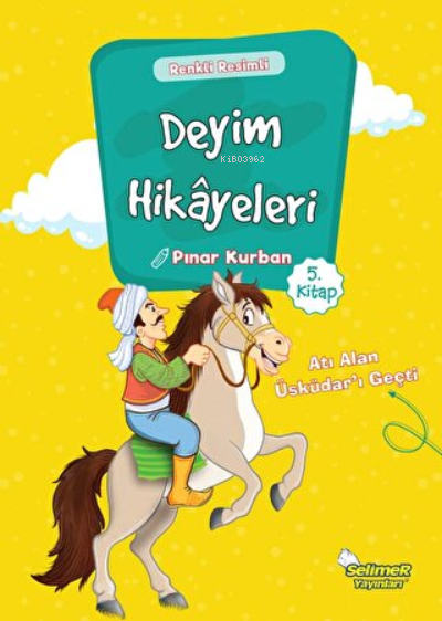 Deyim Hikayeleri - Atı Alan Üsküdar'ı Geçti - Pınar Kurban | Yeni ve İ