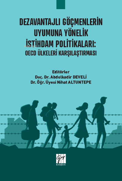 Dezavantajlı Göçmenlerin Uyumuna Yönelik İstihdam Politikaları: OECD Ü