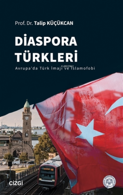 Diaspora Türkleri - Talip Küçükcan | Yeni ve İkinci El Ucuz Kitabın Ad