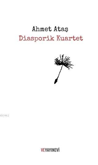 Diasporik Kuartet - Ahmet Ataş | Yeni ve İkinci El Ucuz Kitabın Adresi