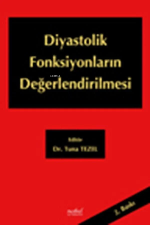 Diastolik Fonksiyonların Değerlendirilmesi - Tuna Tezel | Yeni ve İkin