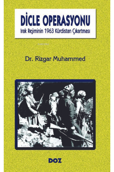 Dicle Operasyonu Irak Rejiminin 1963 Kürdistan Çıkartması - Rizgar Muh