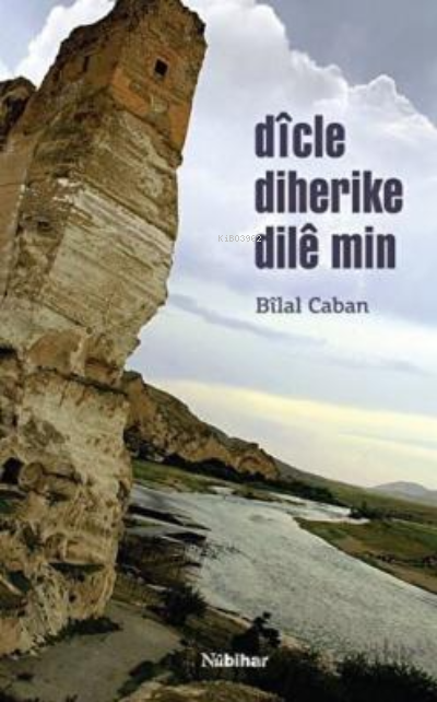 Dicle Diherike Dile Min - Bilal Caban- | Yeni ve İkinci El Ucuz Kitabı