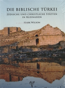 Die Biblische Türkei. Jüdische und Christliche Stätten in Kleinasien -