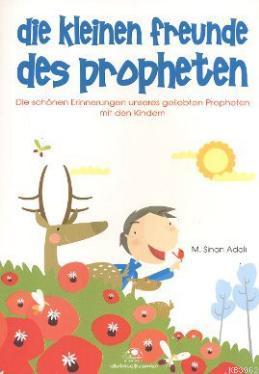 Die Kleinen Freunde Des Propheten - M. Sinan Adalı | Yeni ve İkinci El