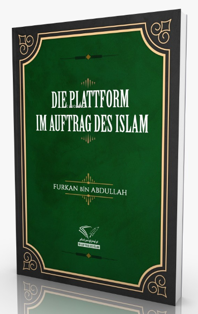 Die Plattform Im Auftrag Des İslam - Furkan Bin Abdullah | Yeni ve İki