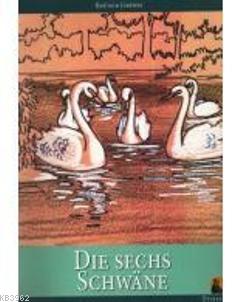 Die Sechs Schwane - Brüder Grimm | Yeni ve İkinci El Ucuz Kitabın Adre