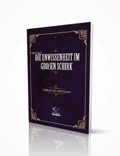 Die Unwissenheit Im Groben Schirk - Furkan Bin Abdullah | Yeni ve İkin