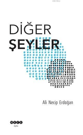 Diğer Şeyler - Ali Necip Erdoğan | Yeni ve İkinci El Ucuz Kitabın Adre