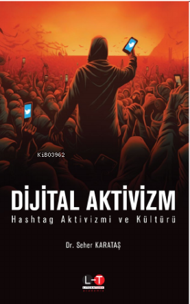 Dijital Aktivizm ;Hashtag Aktivizm Ve Kültürü - Seher Karataş | Yeni v