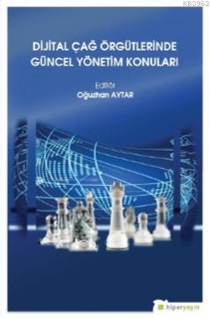 Dijital Çağ Örgütlerinde Güncel Yönetim Konuları - Oğuzhan Aytar | Yen