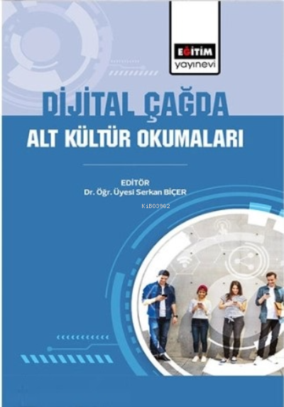 Dijital Çağda ;Alt Kültür Okumaları - Serkan Biçer | Yeni ve İkinci El