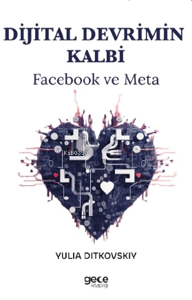 Dijital Devrimin Kalbi;Facebook ve Meta - Yulia Ditkovskiy | Yeni ve İ